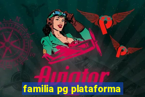 familia pg plataforma